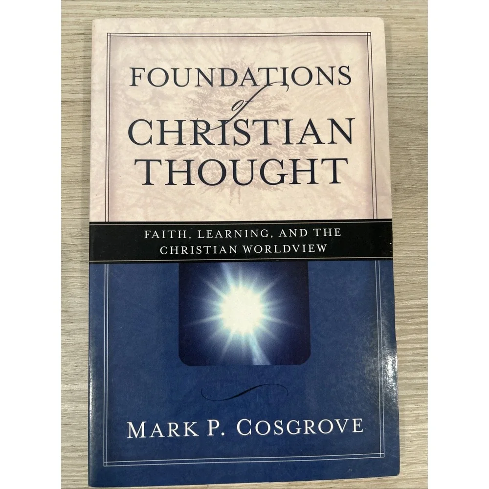 Foundations of Christian Thought : Faith, Learning, and the Christian Worldview